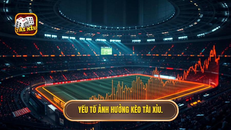 Phân tích đa chiều: Yếu tố ảnh hưởng đến kèo tài xỉu hôm nay