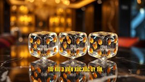 Tài Xỉu 3 Viên Xúc Xắc
